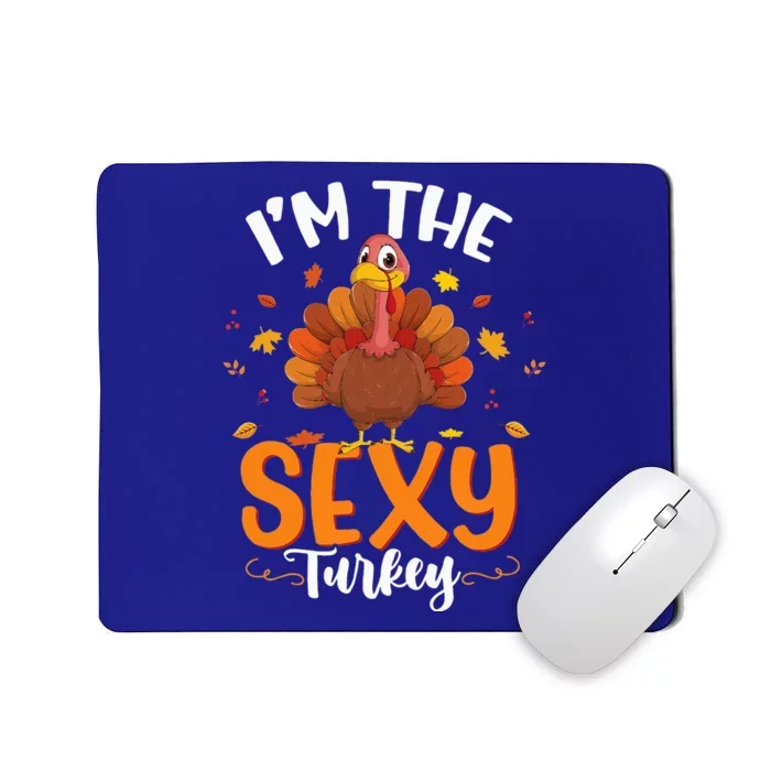 I'm the Sexy Turkey Funny Thanksgiving Matching Group Mousepad