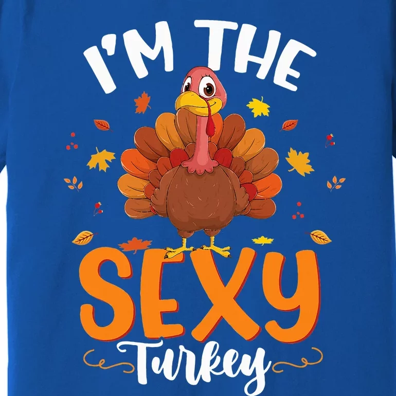 I'm the Sexy Turkey Funny Thanksgiving Matching Group Premium T-Shirt