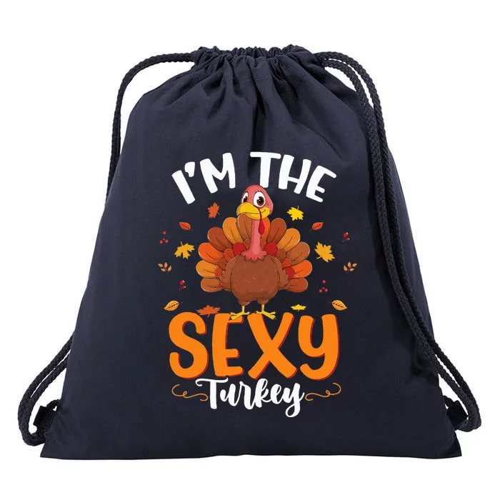 I'm the Sexy Turkey Funny Thanksgiving Matching Group Drawstring Bag