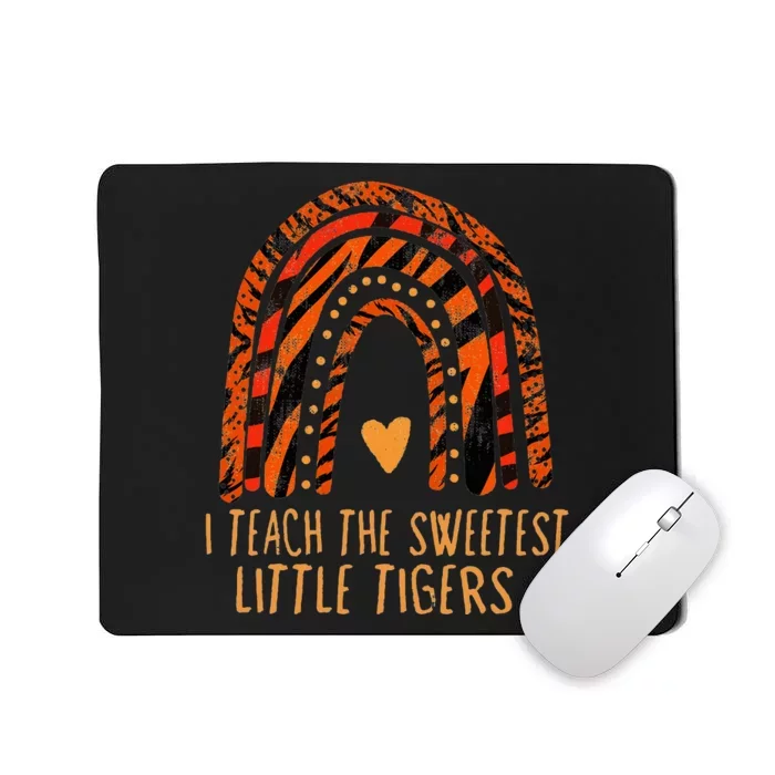 I Teach Sweetheart I Teach The Sweetest Little Tigers Mousepad