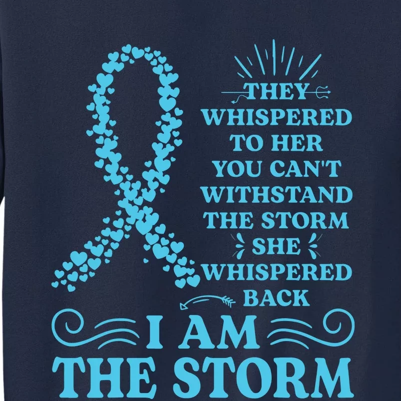 IM The Storm Warrior Teal Ribbon Women Ovarian Cancer Gift Tall Sweatshirt