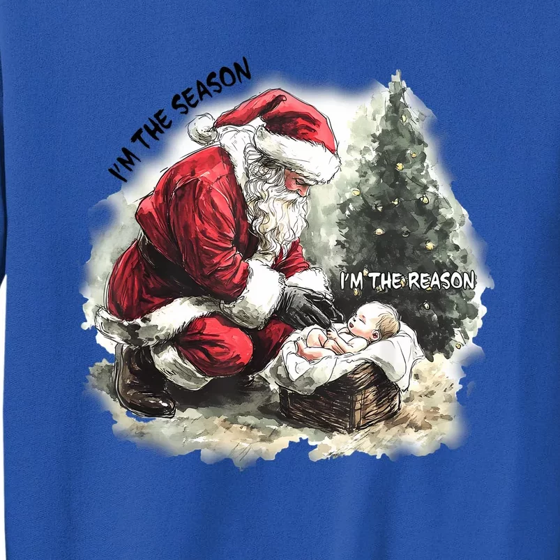 IM The Season Santa Claus IM The Reason Jesus Tall Sweatshirt