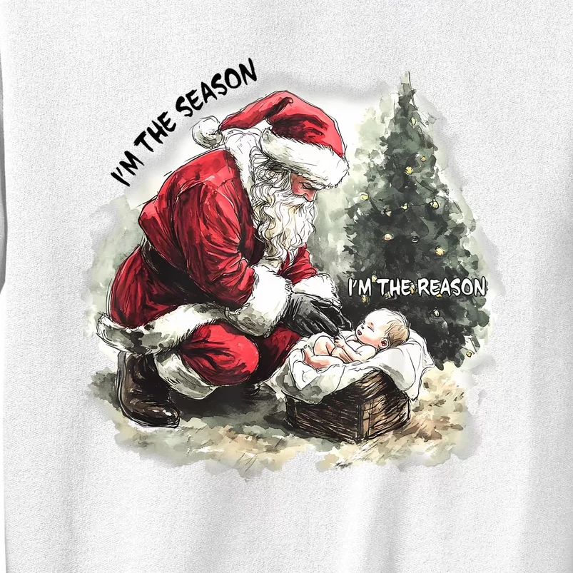 IM The Season Santa Claus IM The Reason Jesus Sweatshirt