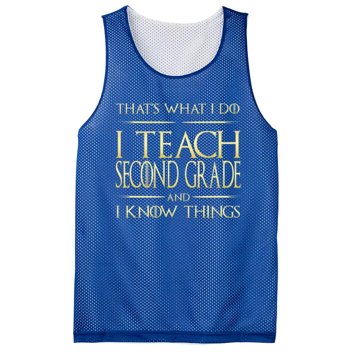 I Teach Second Grade And I Know Things Second Grade Teacher Gift Mesh Reversible Basketball Jersey Tank