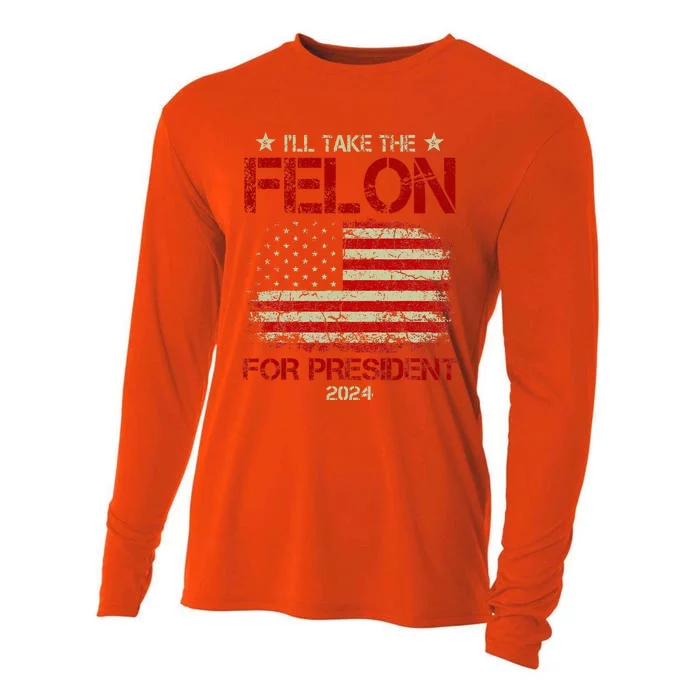 ILl Take The Felon For President 2024 Cooling Performance Long Sleeve Crew