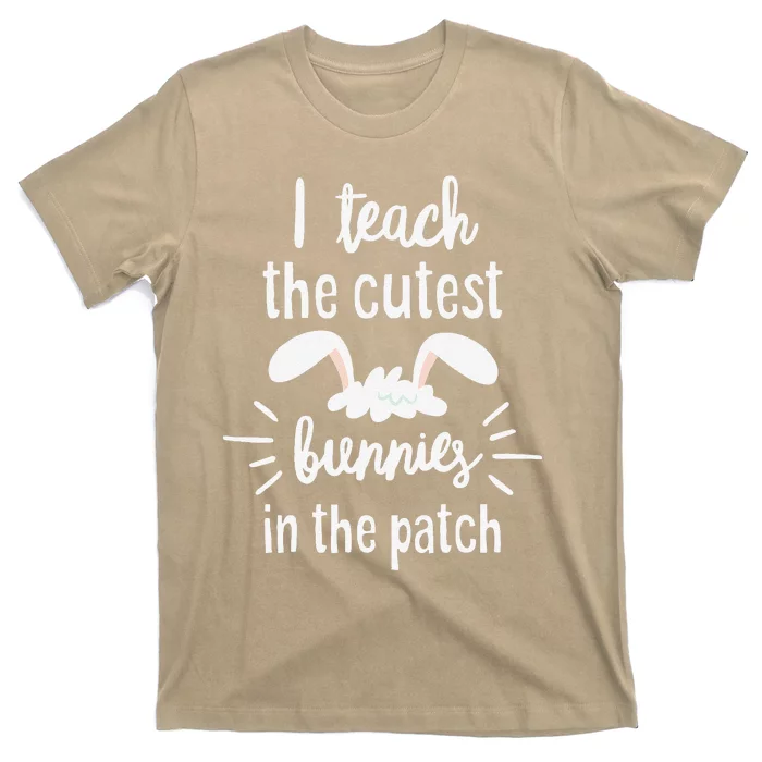 'I Teach The Cutest Bunnies In The Patch' Teacher Easter T-Shirt