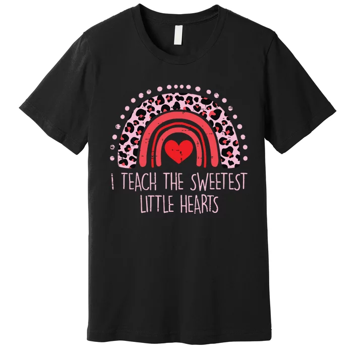 I Teach The Sweetest Hearts Rainbow Teacher Valentines Day Premium T-Shirt