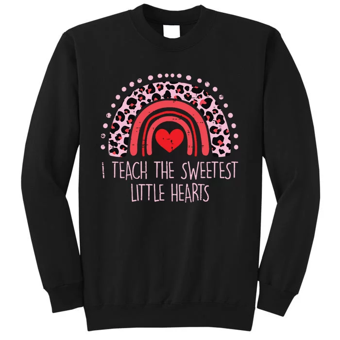 I Teach The Sweetest Hearts Rainbow Teacher Valentines Day Tall Sweatshirt