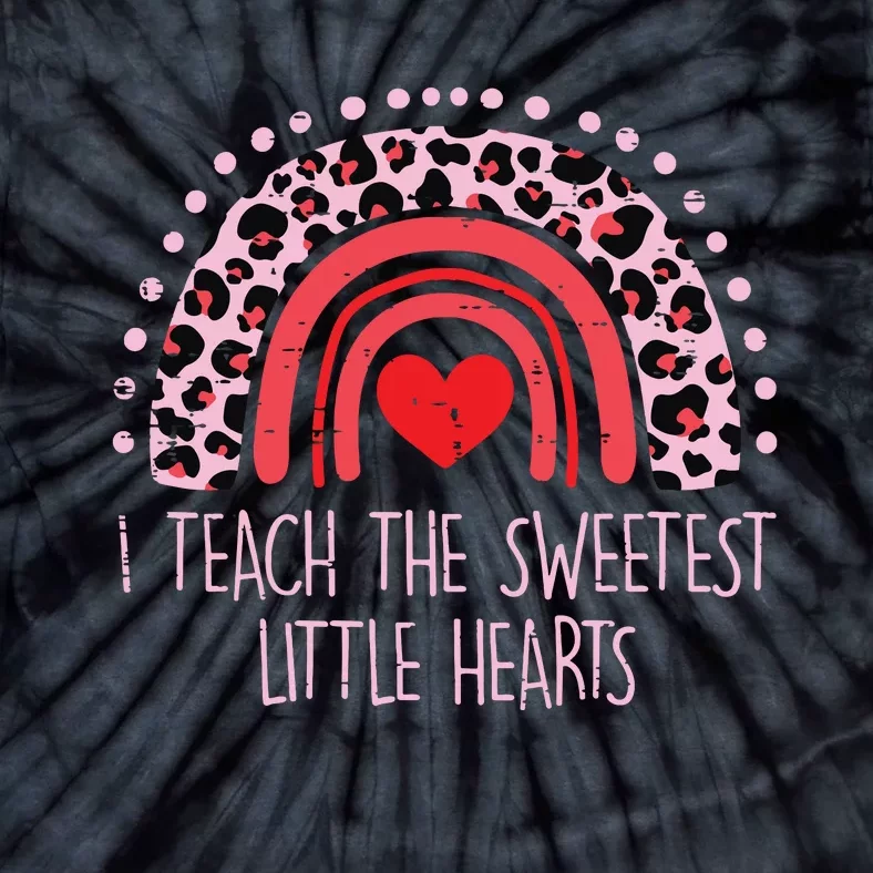 I Teach The Sweetest Hearts Rainbow Teacher Valentines Day Tie-Dye T-Shirt