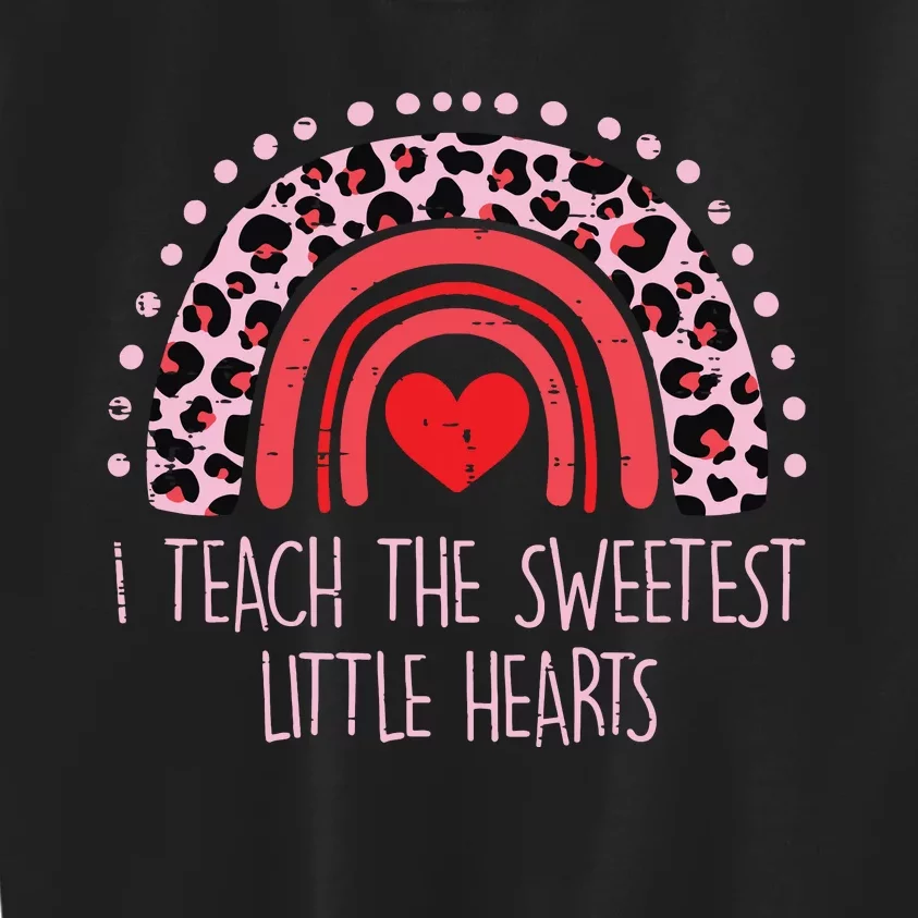 I Teach The Sweetest Hearts Rainbow Teacher Valentines Day Kids Sweatshirt