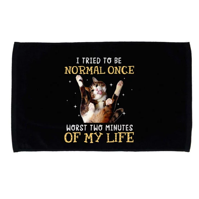 I Tried To Be Normal Once Worst Two Minutes Of My Life Microfiber Hand Towel