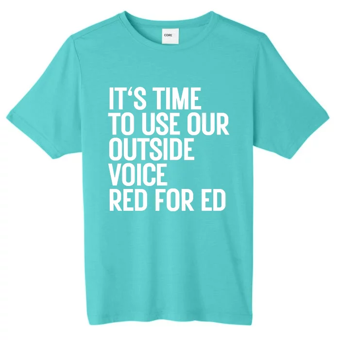 ItS Time To Use Our Outside Voice Red For Ed ChromaSoft Performance T-Shirt