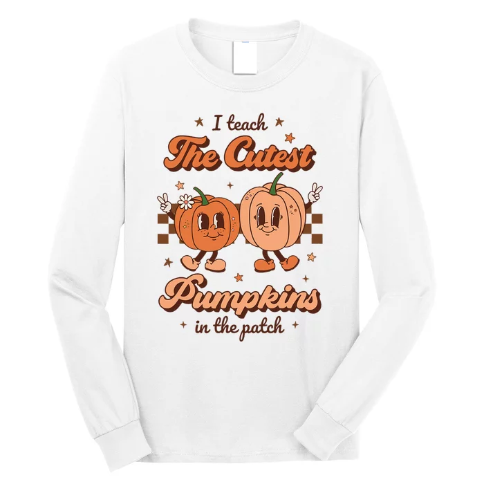 I Teach The Cutest Pumpkins In The Patch Retro Teacher Fall Long Sleeve Shirt