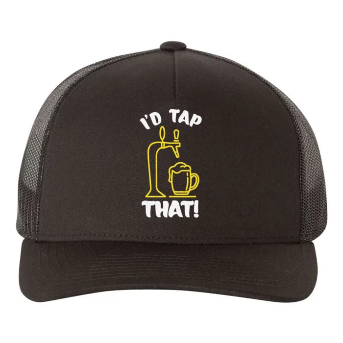 I'D TAP THAT Beer Fest Funny Beer Drinking Beer Lover Yupoong Adult 5-Panel Trucker Hat