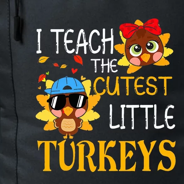 I Teach The Cutest Little Turkeys For Teacher Thanksgiving Daily Commute Backpack