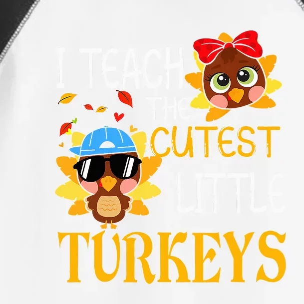 I Teach The Cutest Little Turkeys For Teacher Thanksgiving Toddler Fine Jersey T-Shirt