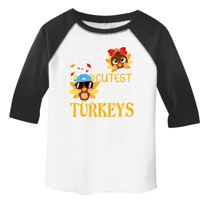 I Teach The Cutest Little Turkeys For Teacher Thanksgiving Toddler Fine Jersey T-Shirt