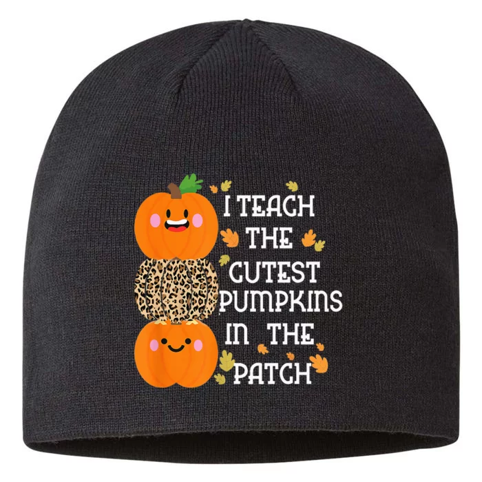 I Teach The Cutest Pumpkins In The Patch Leopard For Teacher 8 1/2in Sustainable Knit Beanie