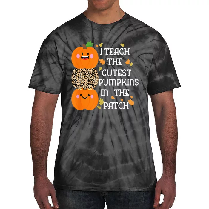 I Teach The Cutest Pumpkins In The Patch Leopard For Teacher Tie-Dye T-Shirt