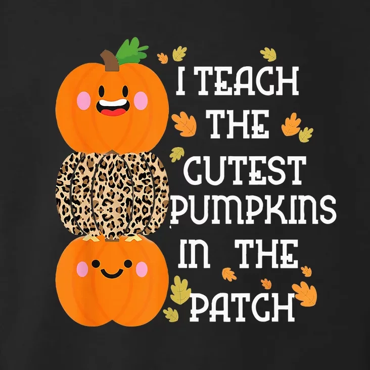 I Teach The Cutest Pumpkins In The Patch Leopard For Teacher Toddler Hoodie