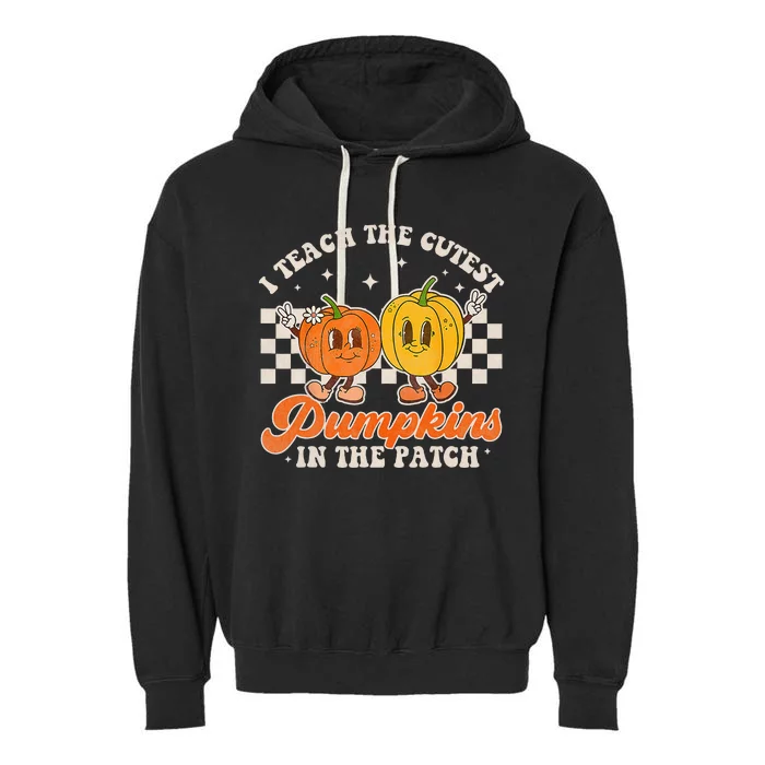 I Teach The Cutest Pumpkins In The Patch Retro Teacher Fall Garment-Dyed Fleece Hoodie