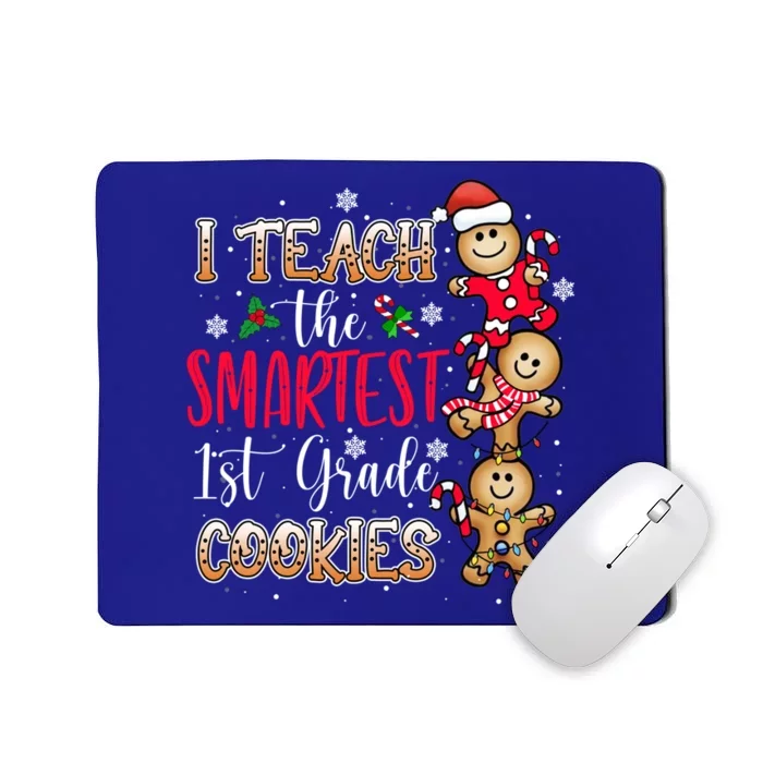 I Teach The Smartest Cookies 1St Grade Teacher Christmas Gift Mousepad