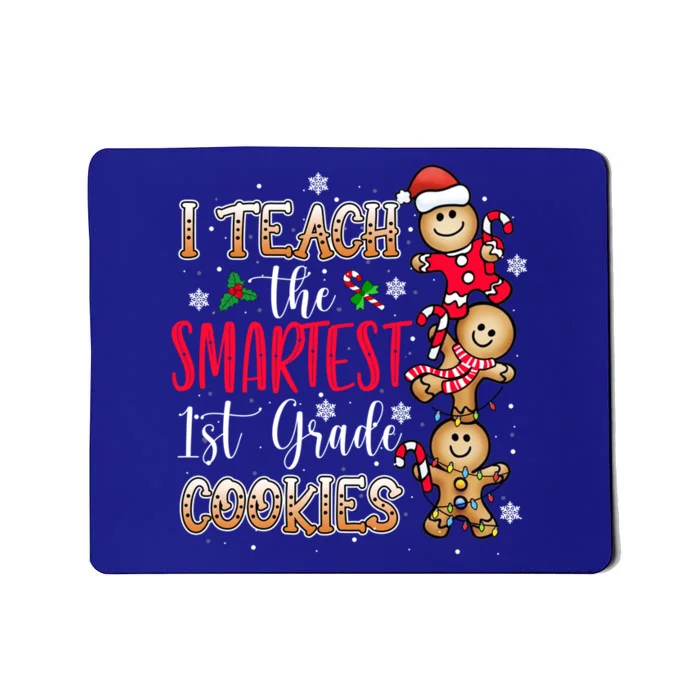 I Teach The Smartest Cookies 1St Grade Teacher Christmas Gift Mousepad