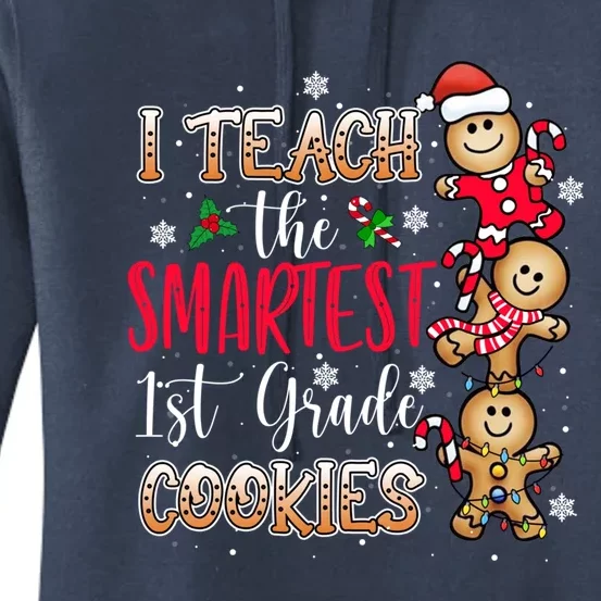 I Teach The Smartest Cookies 1St Grade Teacher Christmas Gift Women's Pullover Hoodie