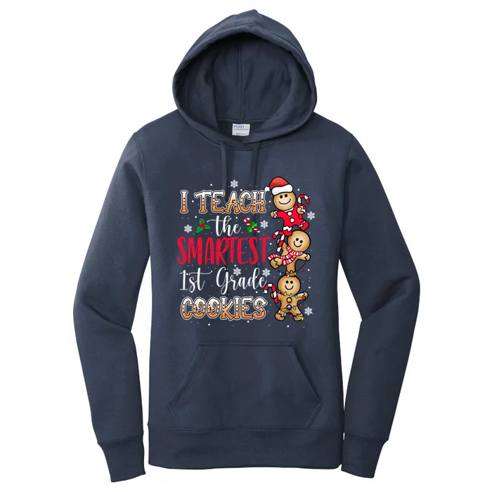 I Teach The Smartest Cookies 1St Grade Teacher Christmas Gift Women's Pullover Hoodie