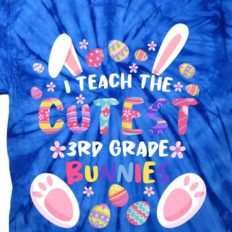 I Teach The Cutest 3rd Grade Bunnies Teacher Easter Day Gift Tie-Dye T-Shirt