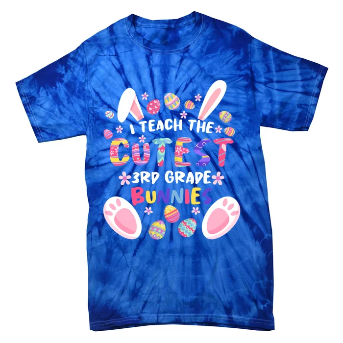 I Teach The Cutest 3rd Grade Bunnies Teacher Easter Day Gift Tie-Dye T-Shirt