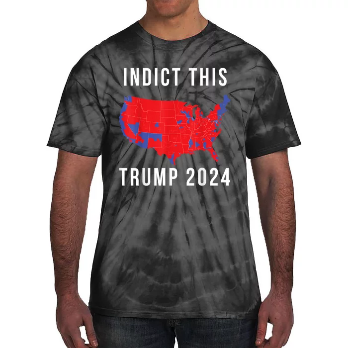 Indict This Trump 2024 Tie-Dye T-Shirt