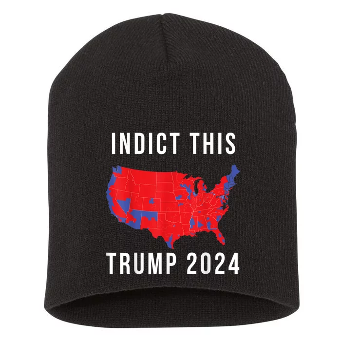 Indict This Trump 2024 Short Acrylic Beanie