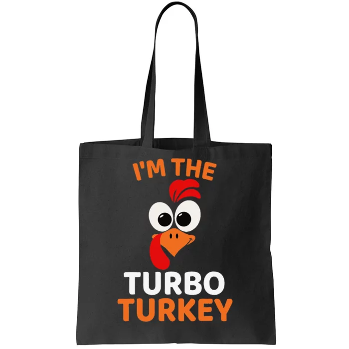 IM The Turbo Turkey Funny Turkey Thanksgiving Tote Bag