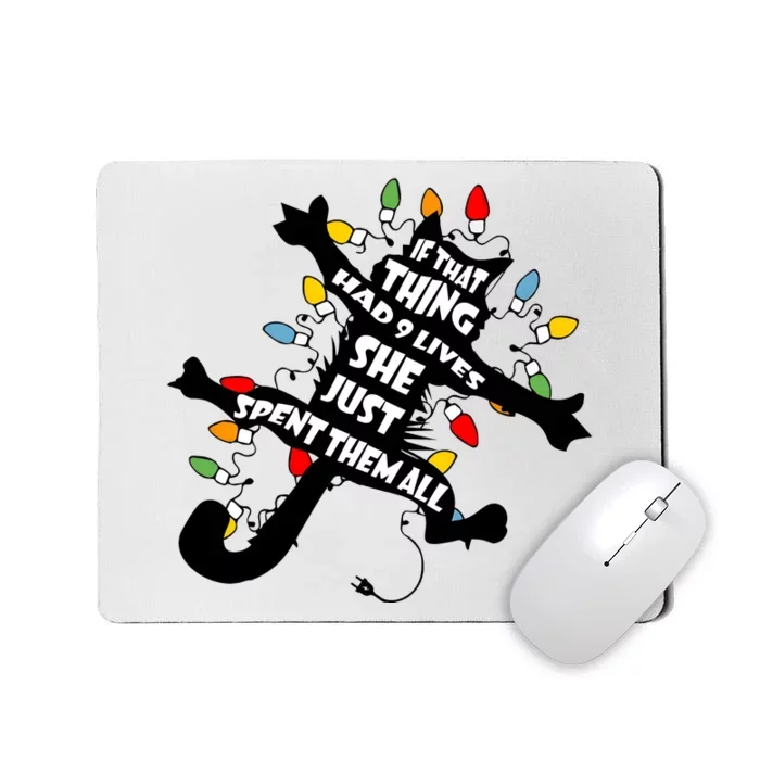 If That Thing Had 9 Ives She Just Spent Them All Funny Cat Christmas Lights Mousepad