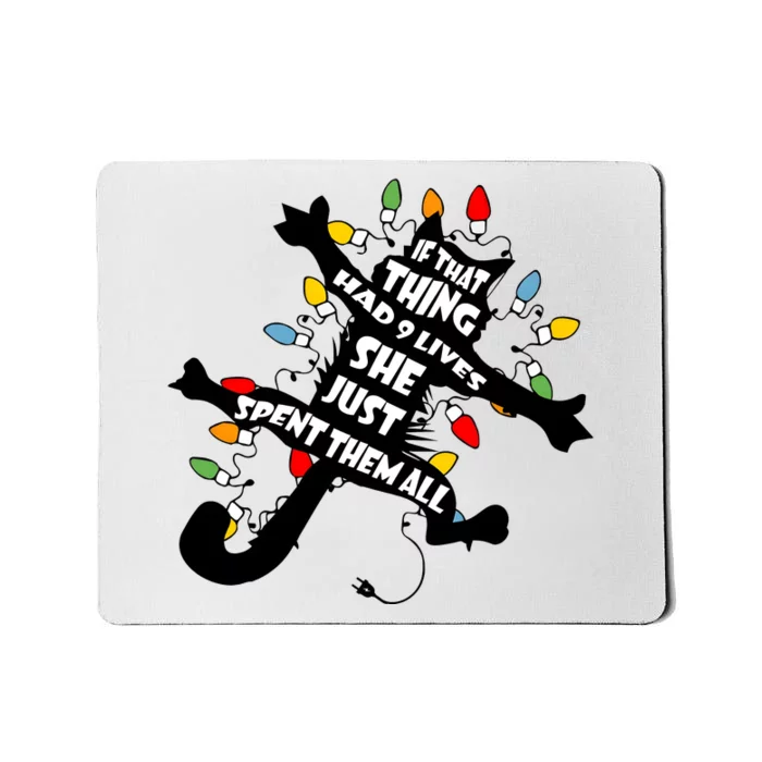 If That Thing Had 9 Ives She Just Spent Them All Funny Cat Christmas Lights Mousepad