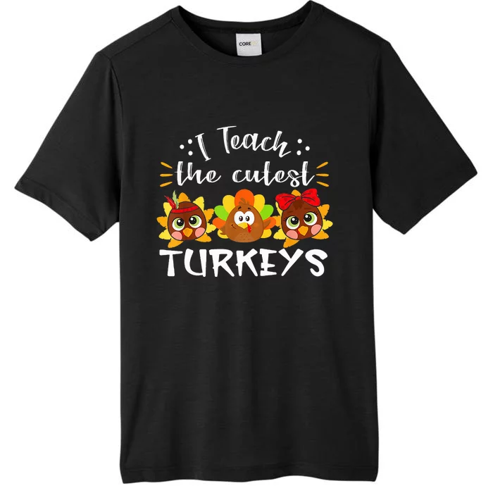 I Teach The Cutest Turkeys Teacher Thanksgiving Fall Season ChromaSoft Performance T-Shirt