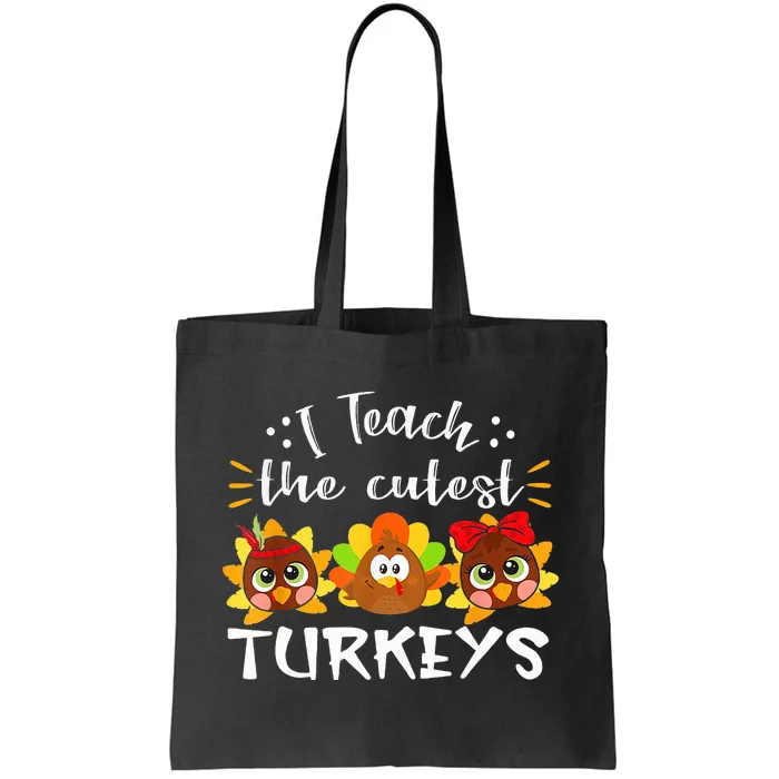 I Teach The Cutest Turkeys Teacher Thanksgiving Fall Season Tote Bag