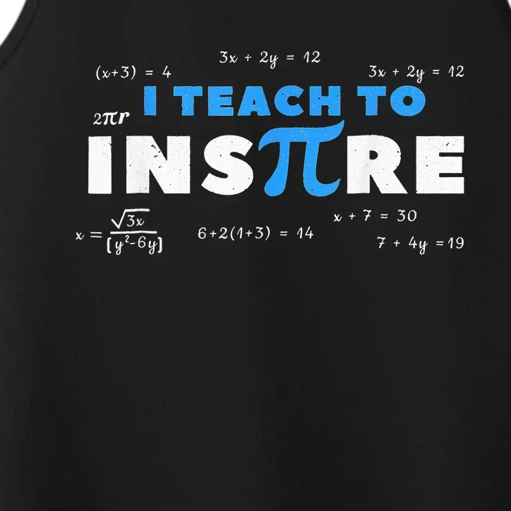 I Teach To Inspire Math Teacher Funny Pi Day 3.14 Lover Performance Tank