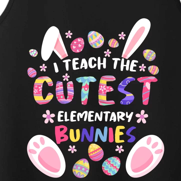 I Teach The Cutest Eletary Bunnies Teacher Easter Day Gift Performance Tank