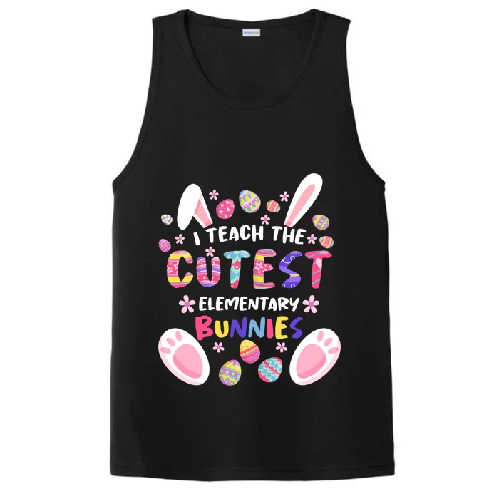 I Teach The Cutest Eletary Bunnies Teacher Easter Day Gift Performance Tank