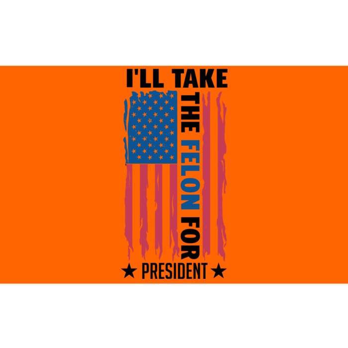 ILl Take The Felon For President Graphic Bumper Sticker