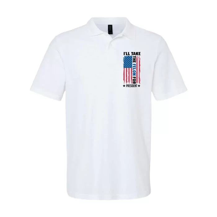 ILl Take The Felon For President Graphic Softstyle Adult Sport Polo