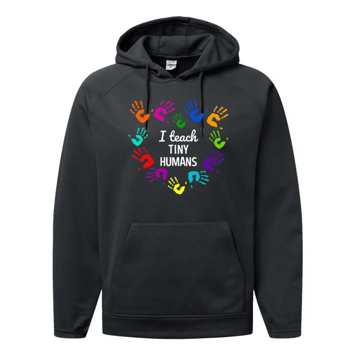 I Teach Tiny Humans For Preschool Teacher Of Tiny Humans Performance Fleece Hoodie