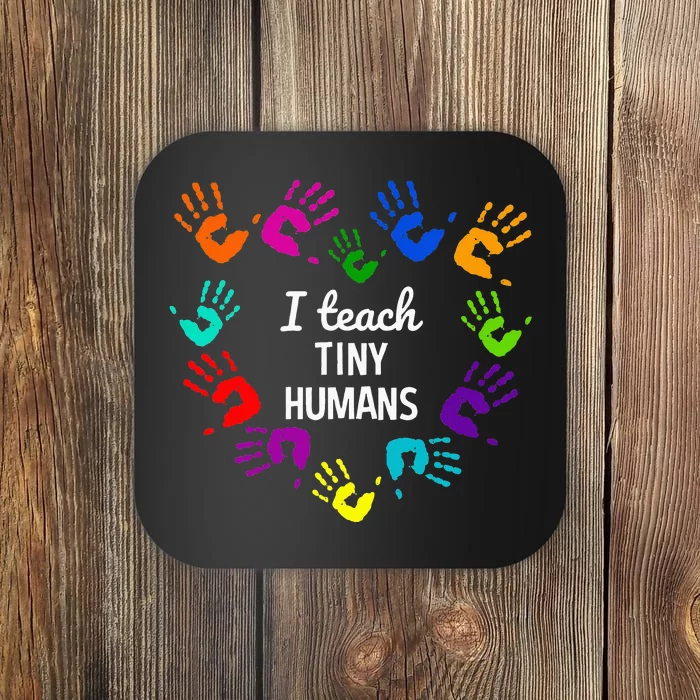 I Teach Tiny Humans For Preschool Teacher Of Tiny Humans Coaster