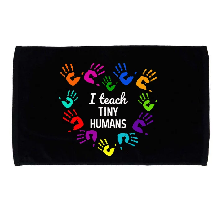 I Teach Tiny Humans For Preschool Teacher Of Tiny Humans Microfiber Hand Towel