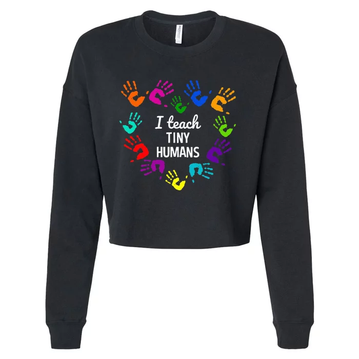 I Teach Tiny Humans For Preschool Teacher Of Tiny Humans Cropped Pullover Crew