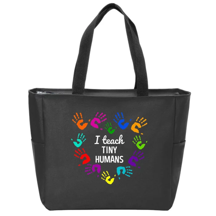 I Teach Tiny Humans For Preschool Teacher Of Tiny Humans Zip Tote Bag