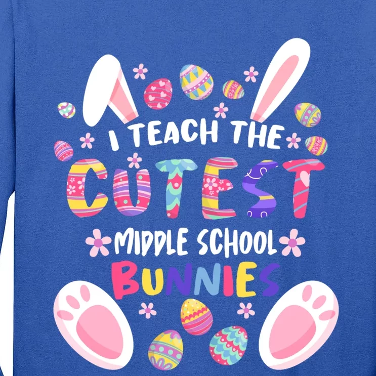 I Teach The Cutest Middle School Bunnies Teacher Easter Day Gift Tall Long Sleeve T-Shirt