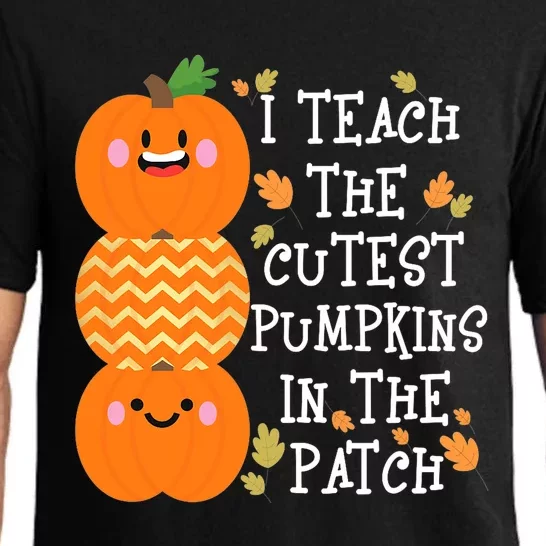 I Teach The Cutest Pumpkins In The Patch For Teacher Pajama Set